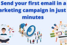 Send Your First Email In A Marketing Campaign In Just 15 Minutes 