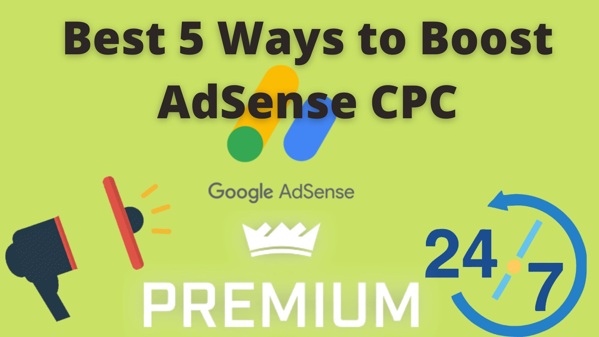 Best 5 Ways To Boost Adsense Cpc