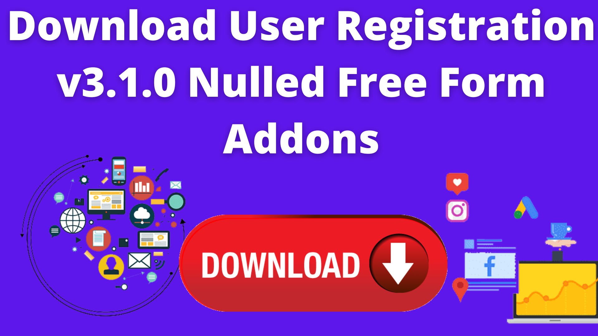 Download User Registration V3.1.0 Nulled Free Form Addons