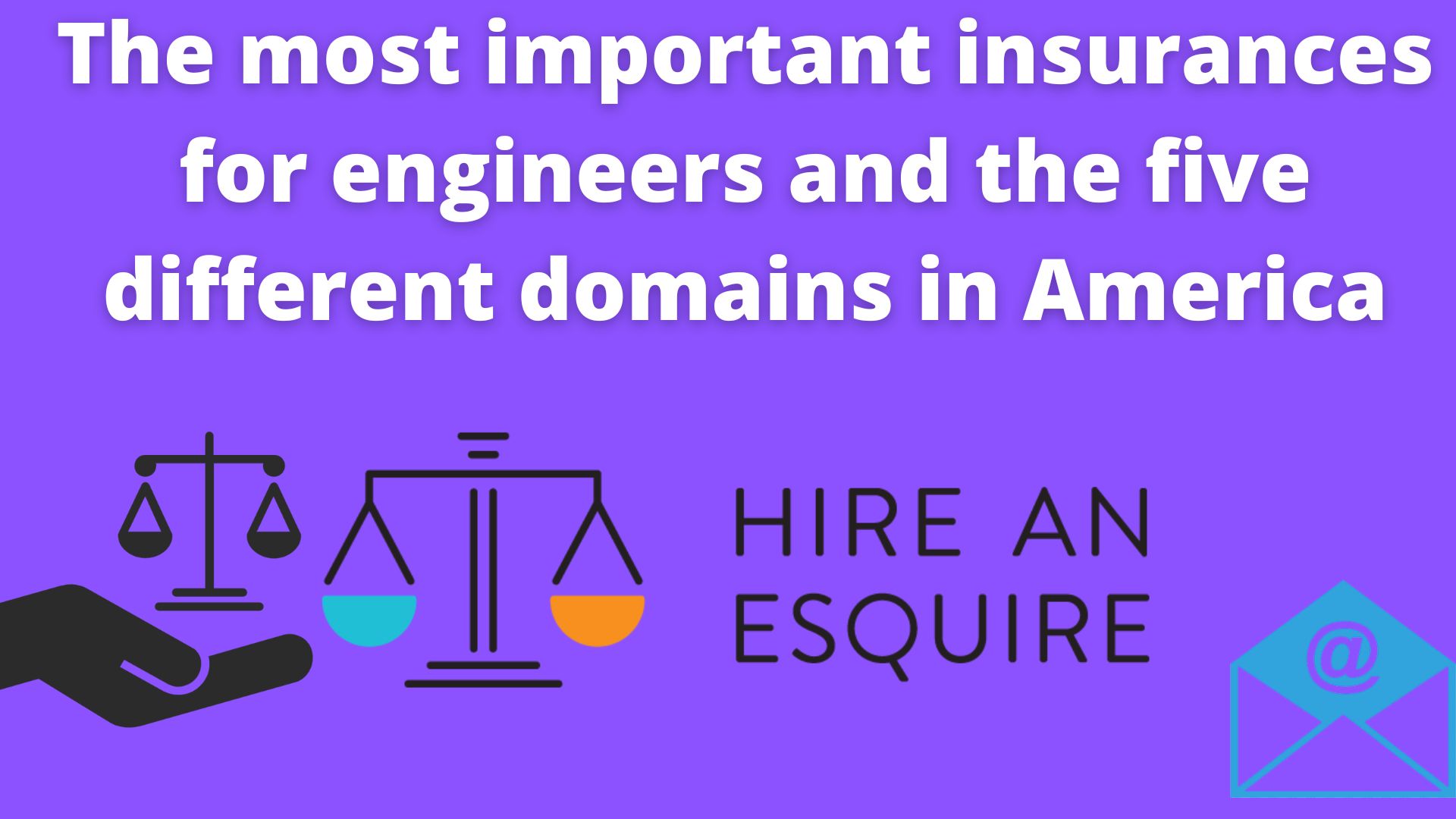 The Most Important Insurances For Engineers And The Five Different Domains In America