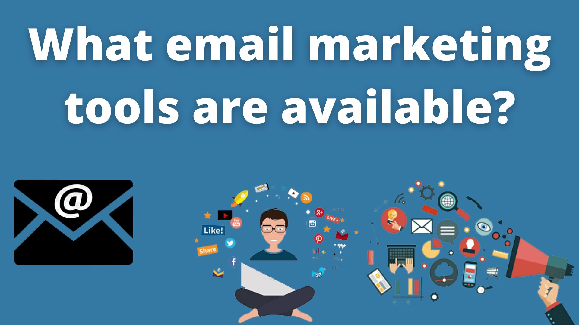 What Email Marketing Tools Are Available?