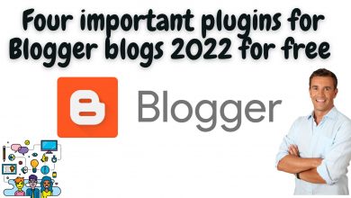  Four Important Plugins For Blogger Blogs 2022 For Free