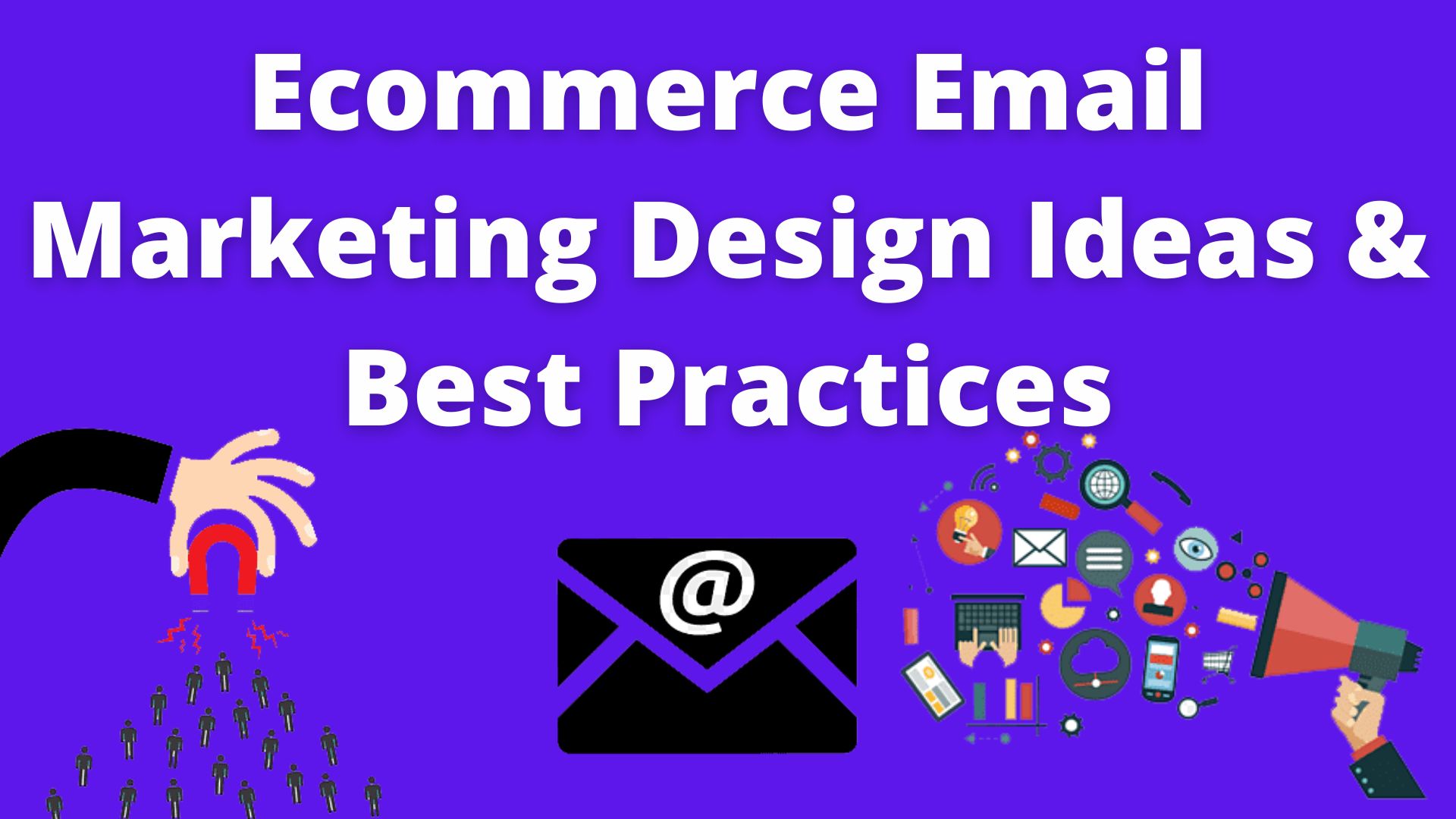 Ecommerce Email Marketing Design Ideas &Amp; Best Practices