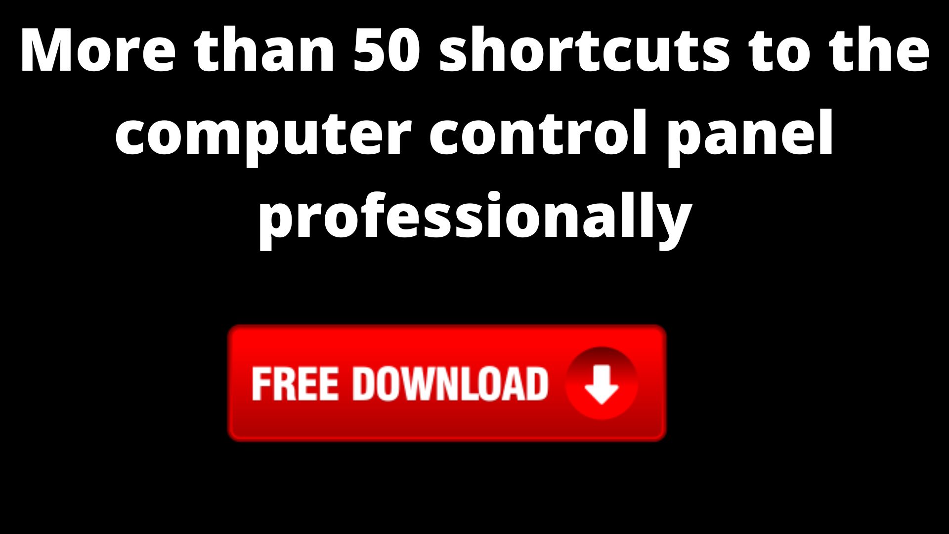 More Than 50 Shortcuts To The Computer Control Panel Professionally