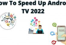 How To Speed Up Android Tv 2022