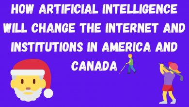 How Artificial Intelligence Will Change The Internet And Institutions In America And Canada
