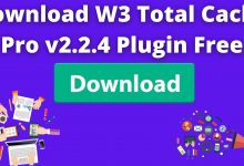 Download W3 Total Cache Pro V2.2.4 Plugin Free