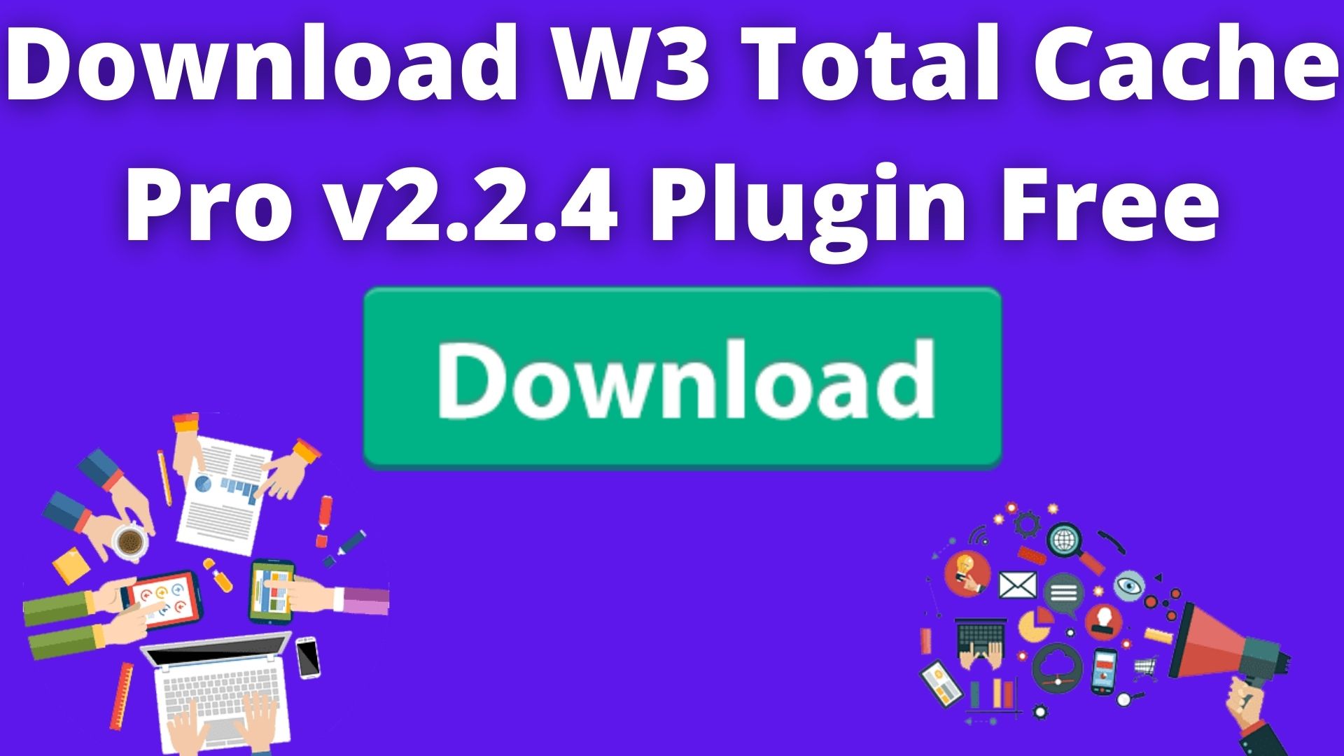 Download W3 Total Cache Pro V2.2.4 Plugin Free