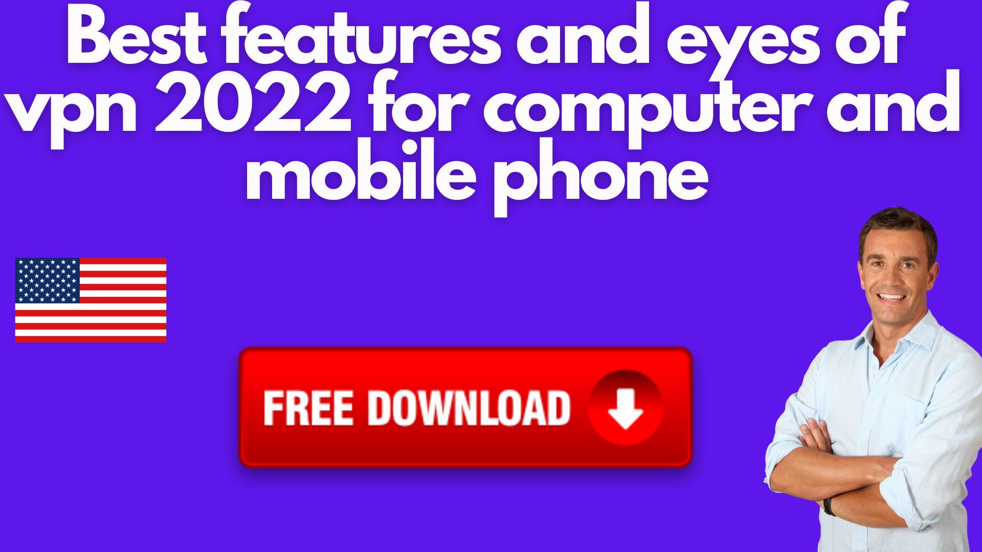 Best features and eyes of vpn 2022 for computer and mobile phone 
