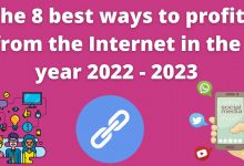 The 8 best ways to profit from the internet in the year 2022 - 2023