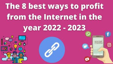The 8 Best Ways To Profit From The Internet In The Year 2022 - 2023
