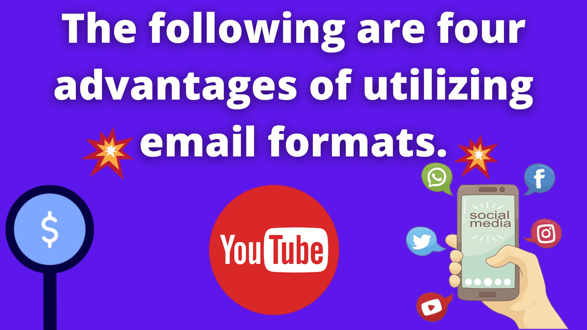 The following are four advantages of utilizing email formats.