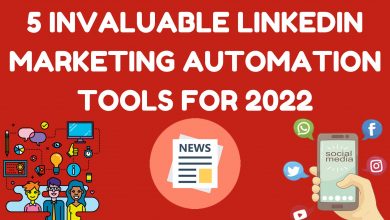 5 Invaluable Linkedin Marketing Automation Tools For 2022