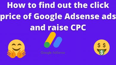 How To Find Out The Click Price Of Google Adsense Ads And Raise Cpc
