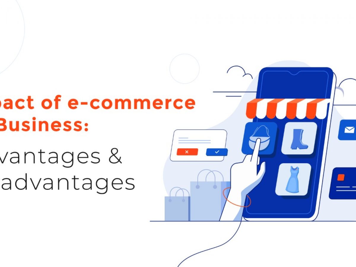 Impact of e commerce on business advantages and disadvantages 1200x900 1