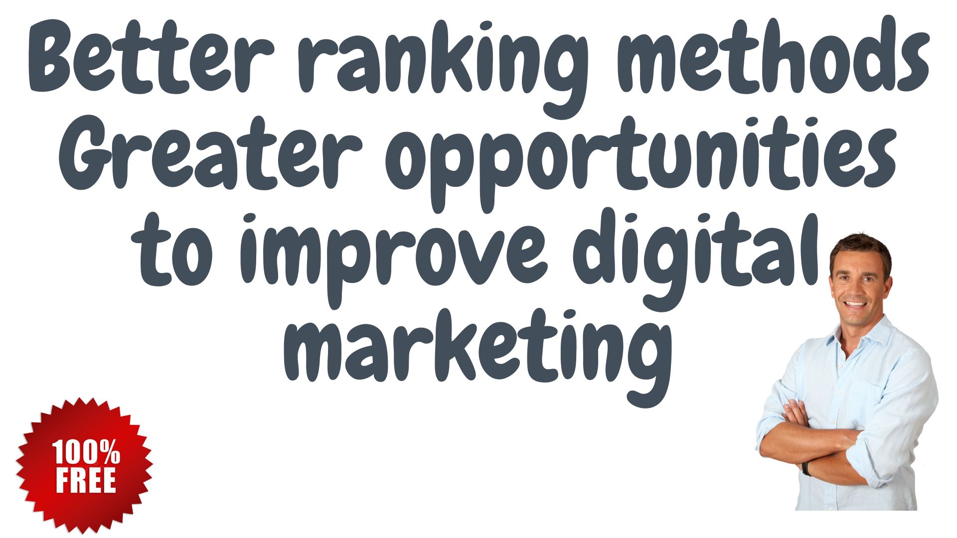 Better ranking methods greater opportunities to improve digital marketing