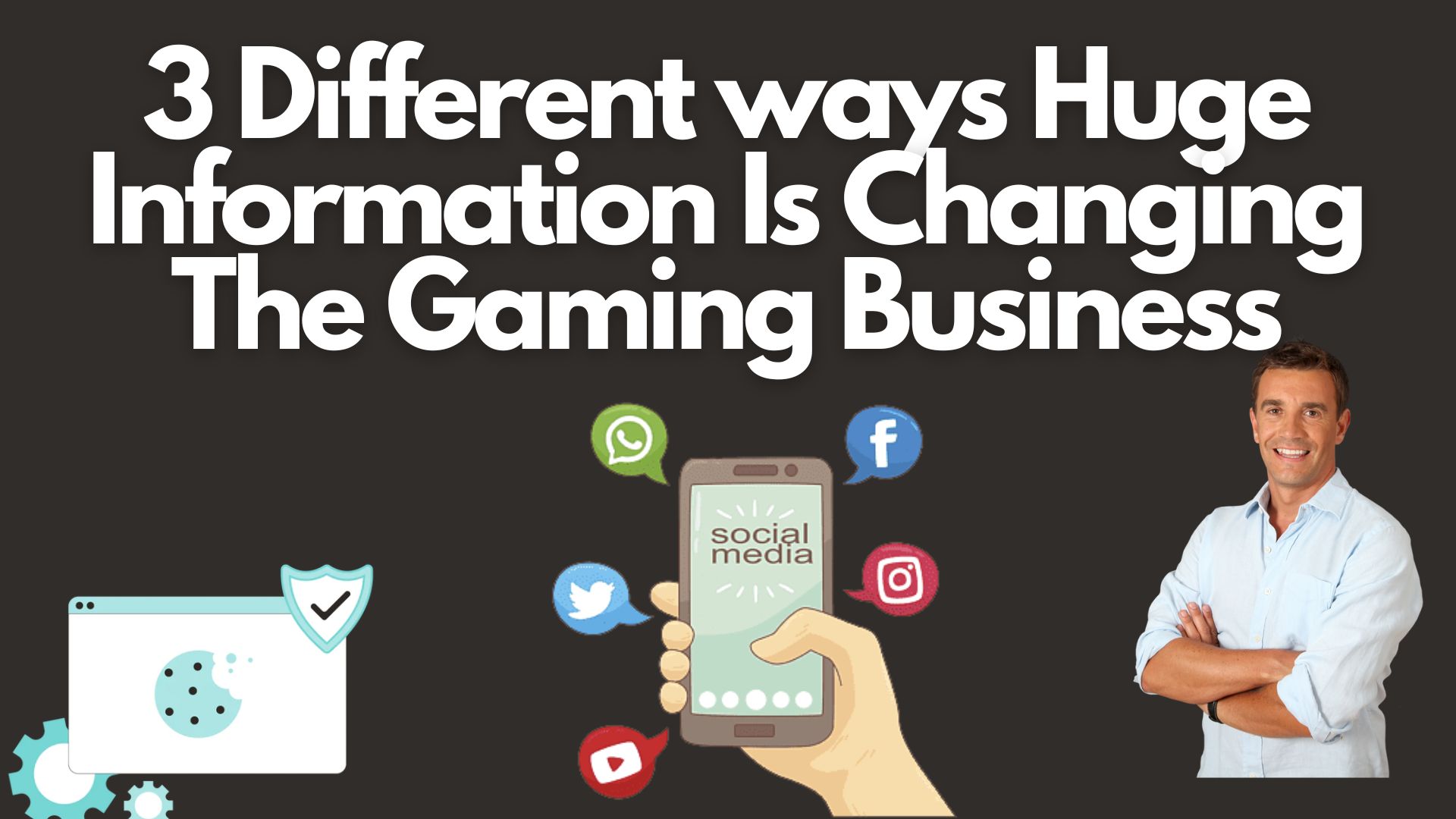 3 different ways huge information is changing the gaming business