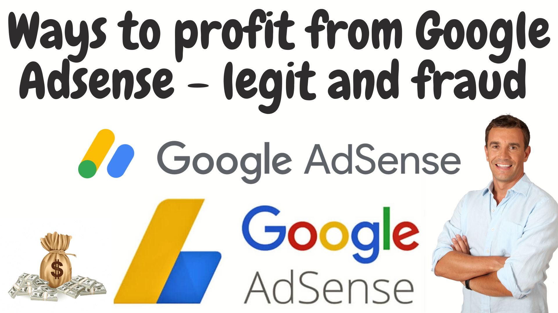 Ways To Profit From Google Adsense - Legit And Fraud