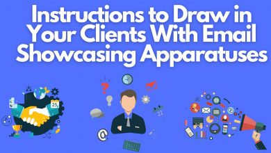 Instructions To Draw In Your Clients With Email Showcasing Apparatuses