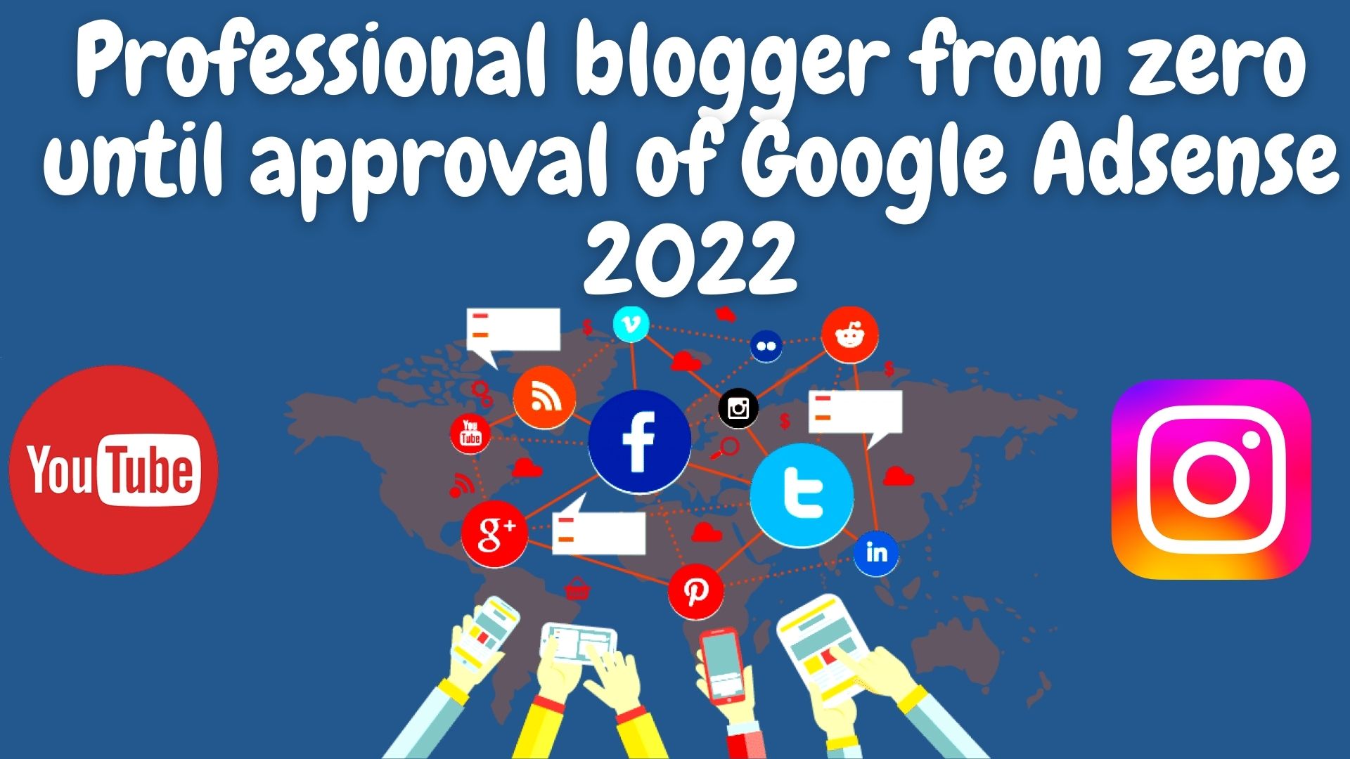 Professional blogger from zero until approval of google adsense 2022