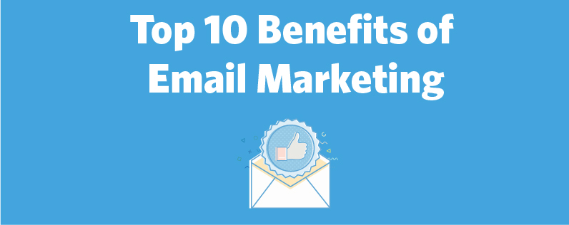 Top 10 benefits of email marketing