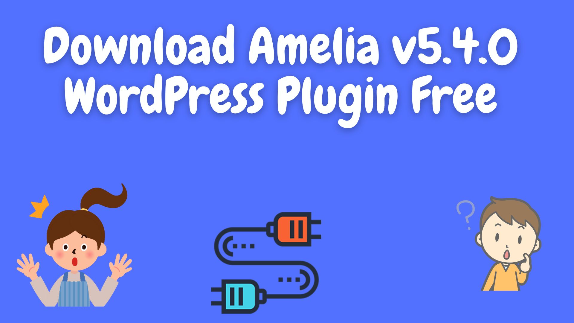 Download Amelia V5.4.0 Wordpress Plugin Free