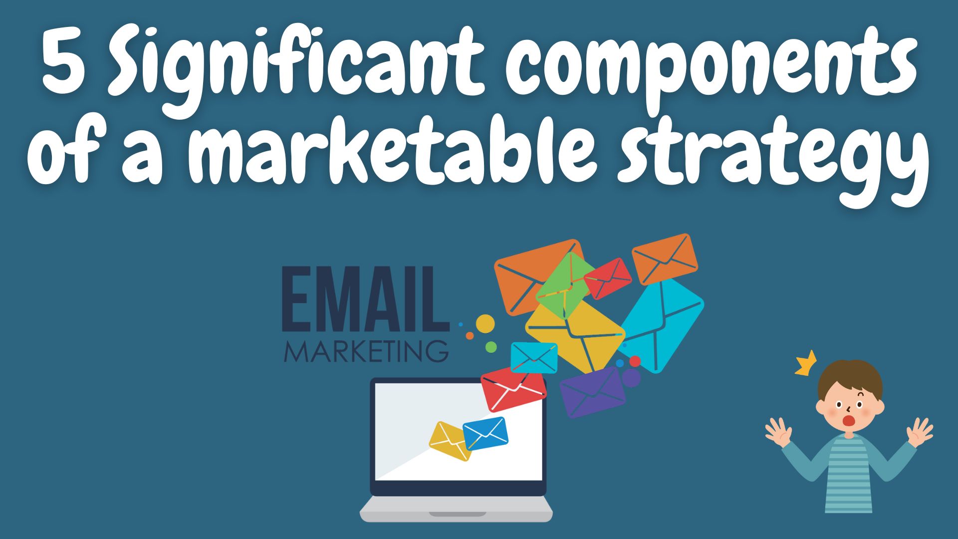 5 significant components of a marketable strategy