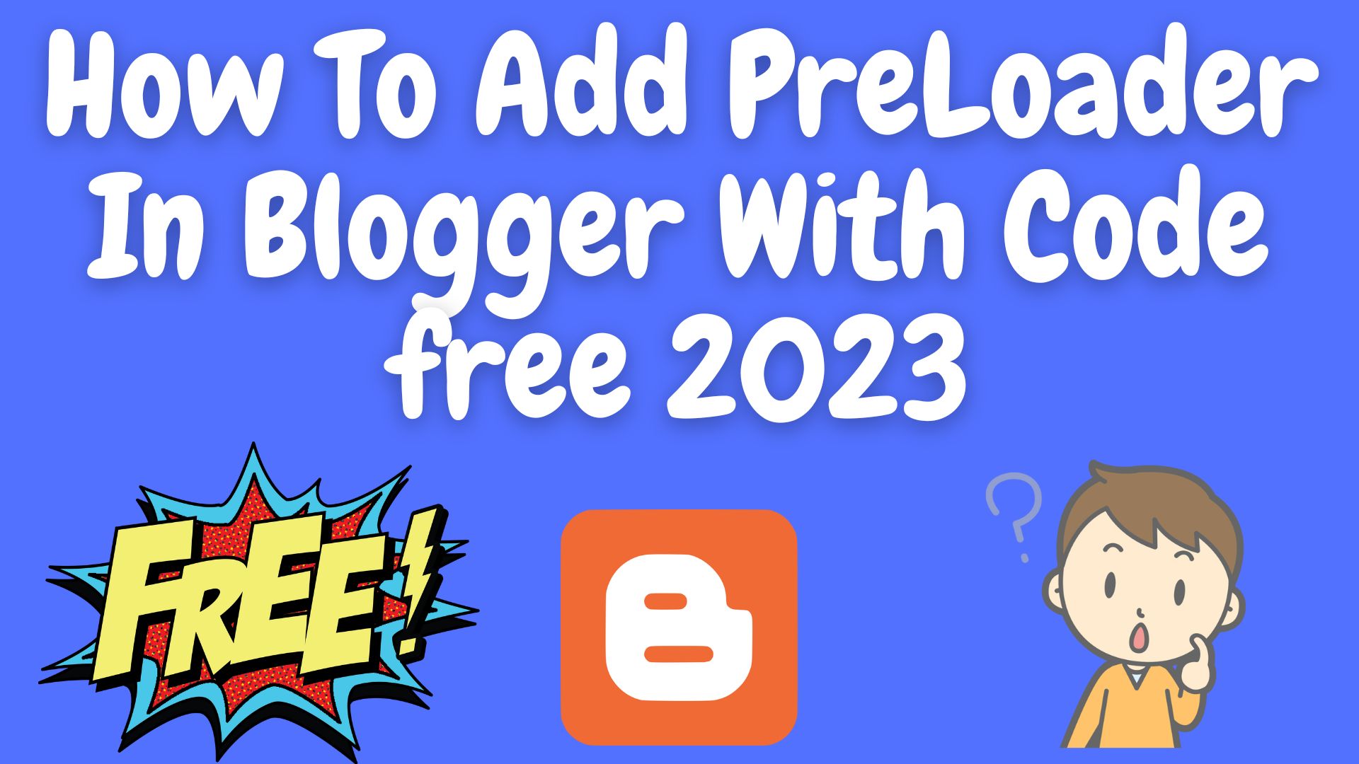 How To Add Preloader In Blogger With Code Free 2023