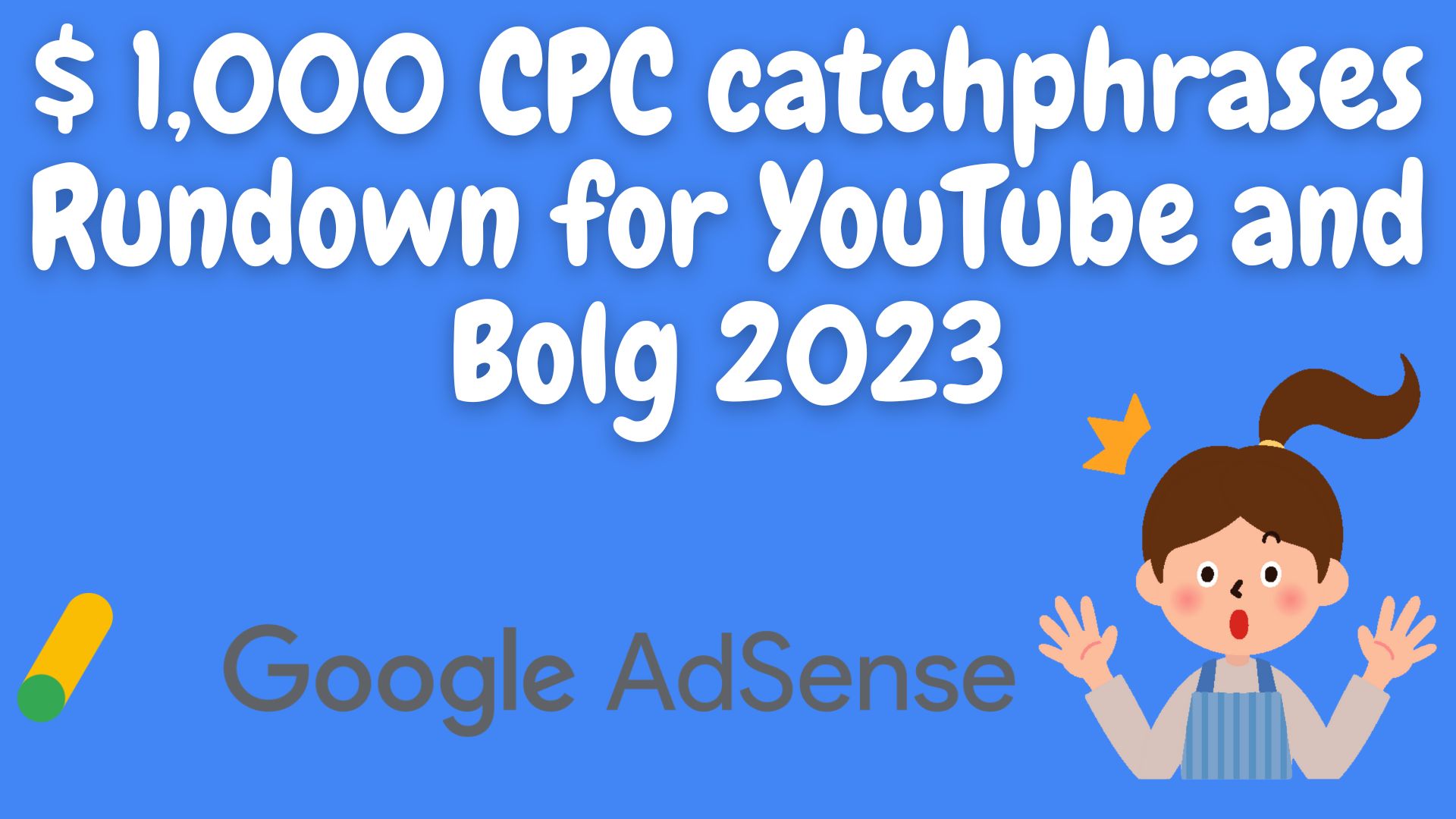 $ 1,000 cpc catchphrases rundown for youtube and bolg 2023
