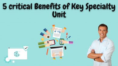 5 Critical Benefits Of Key Specialty Unit