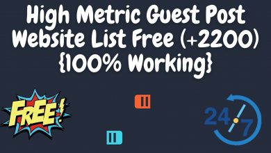 High Metric Guest Post Website List Free (+2200) {100% Working}