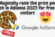 Magically raise the price per click in adsense 2023 for free to visitors