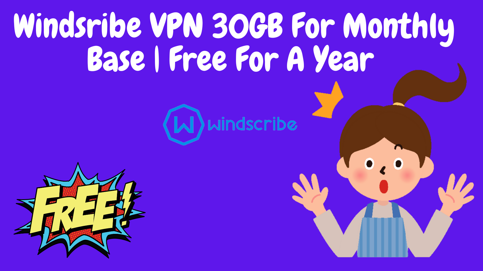  windsribe vpn 30gb for monthly base | free for a year