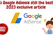 Is google adsense still the best 2023 exclusive article
