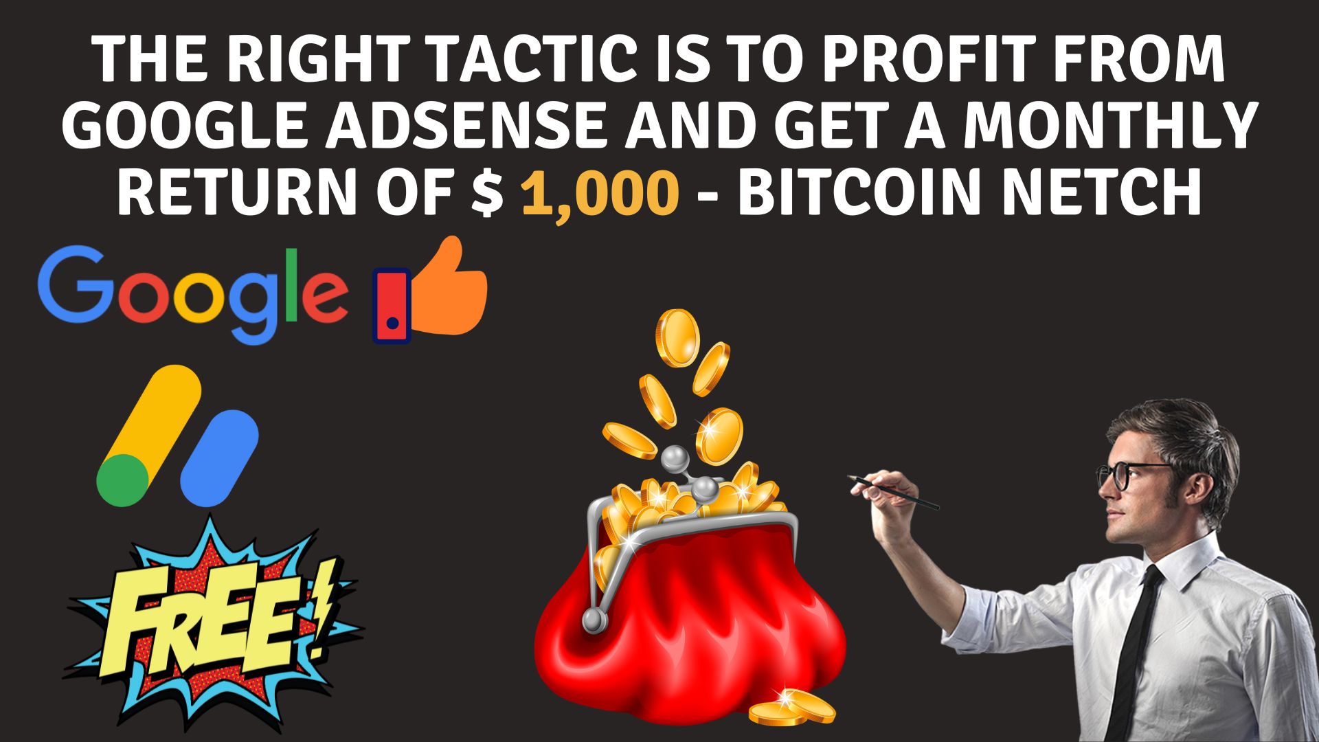The right tactic is to profit from google adsense and get a monthly return of $ 1,000 - bitcoin netch