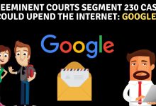 Preeminent Court‎s Segment 230 Case Could ‎Upend the Internet‎: Google