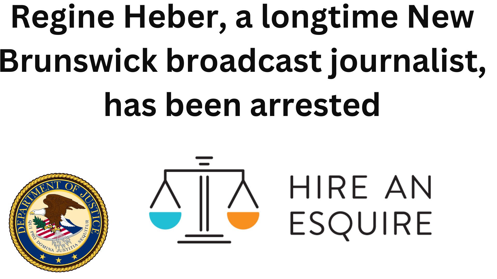 Regine heber, a longtime new brunswick broadcast journalist, has been arrested