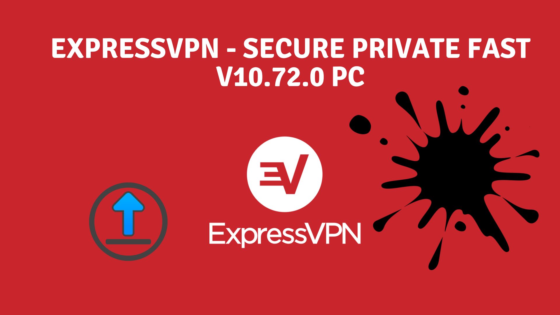 Expressvpn - secure private fast v10. 72. 0 pc