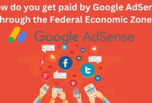 How do you get paid by google adsense through the federal economic zone?