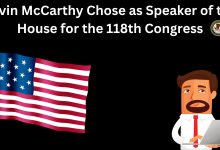 Kevin McCarthy Chose as Speaker of the House for the 118th Congress