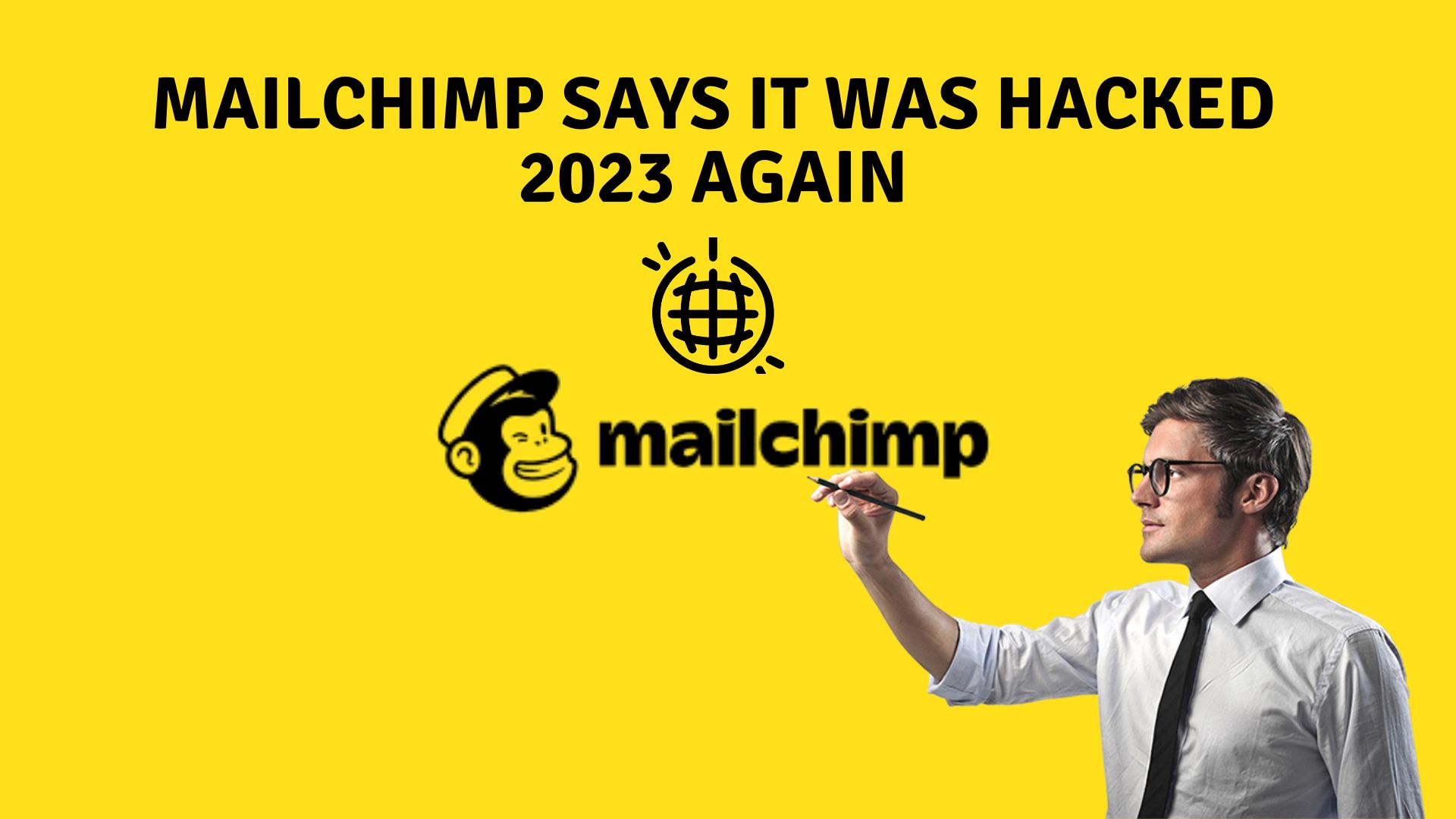 Mailchimp says it was hacked 2023 again