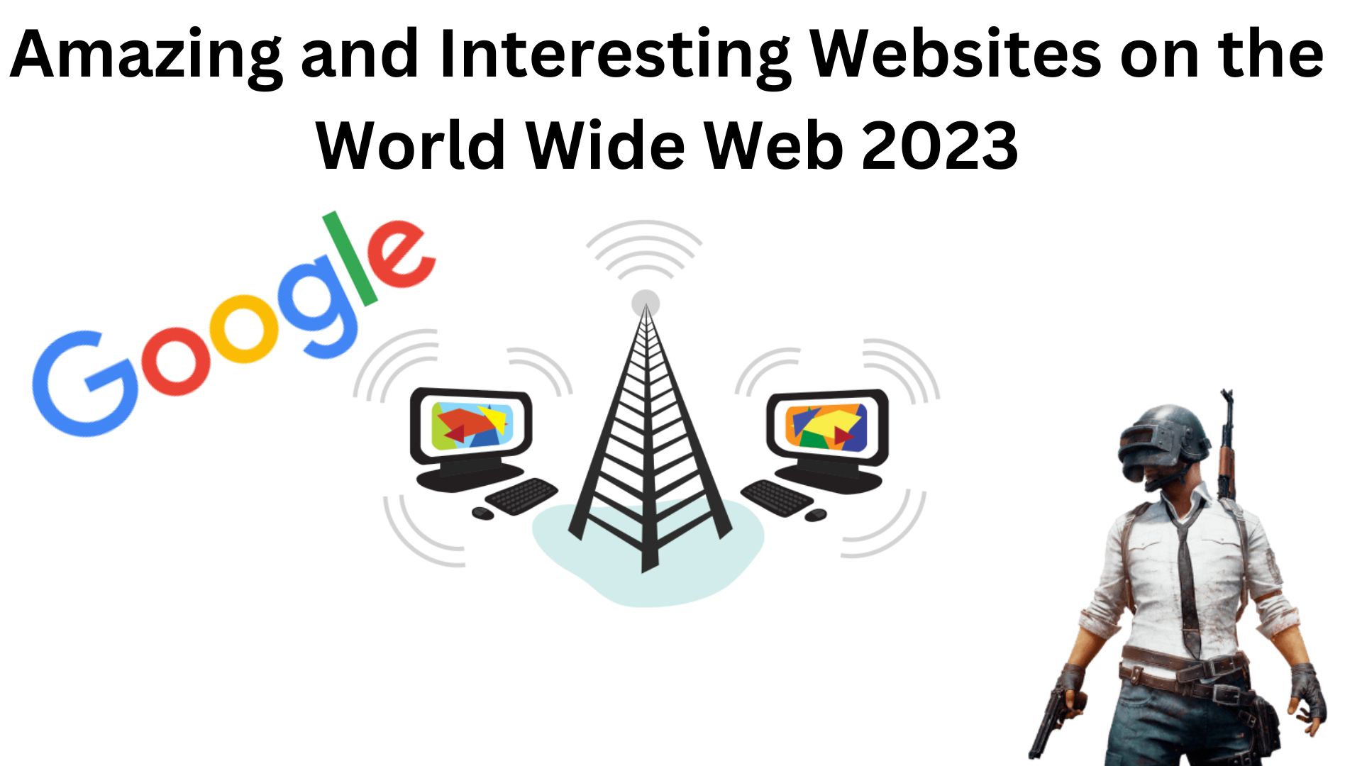 Amazing and interesting websites on the world wide web 2023