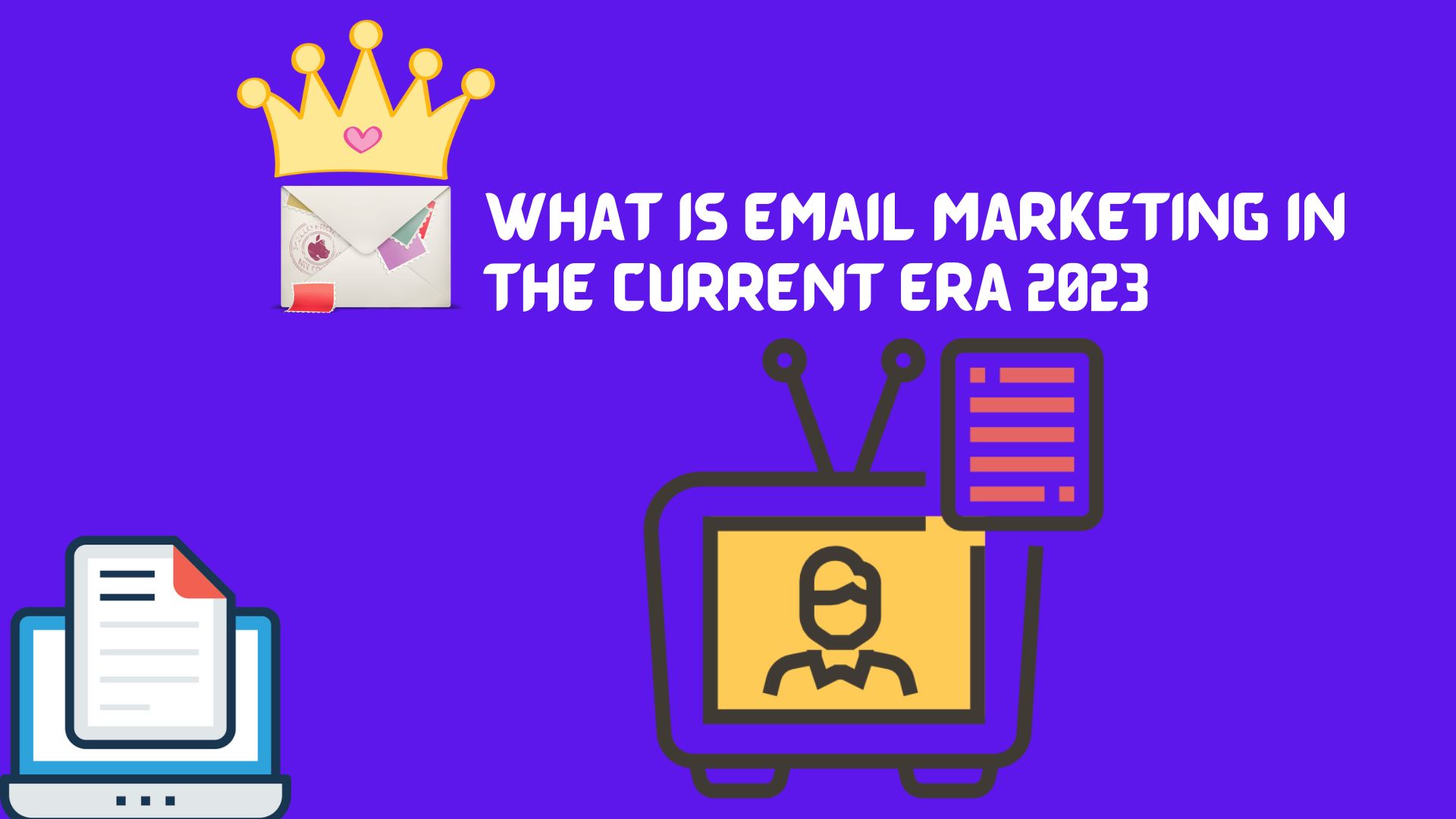 What is email marketing in the current era 2023