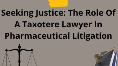 Seeking Justice: The Role of a Taxotere Lawyer in Pharmaceutical Litigation